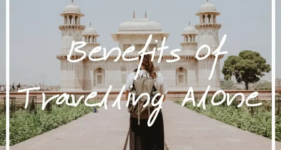 Benefits of Solo Travel